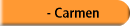   - Carmen