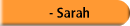  - Sarah