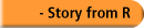    - Story from R